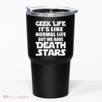 Geek Life Is Normal But We Have Death Stars Tumbler thumb 0