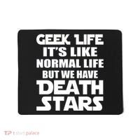 Geek Life Is Normal But We Have Death Stars Mousepad thumb 0