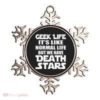 Geek Life Is Normal But We Have Death Stars Ornament thumb 0