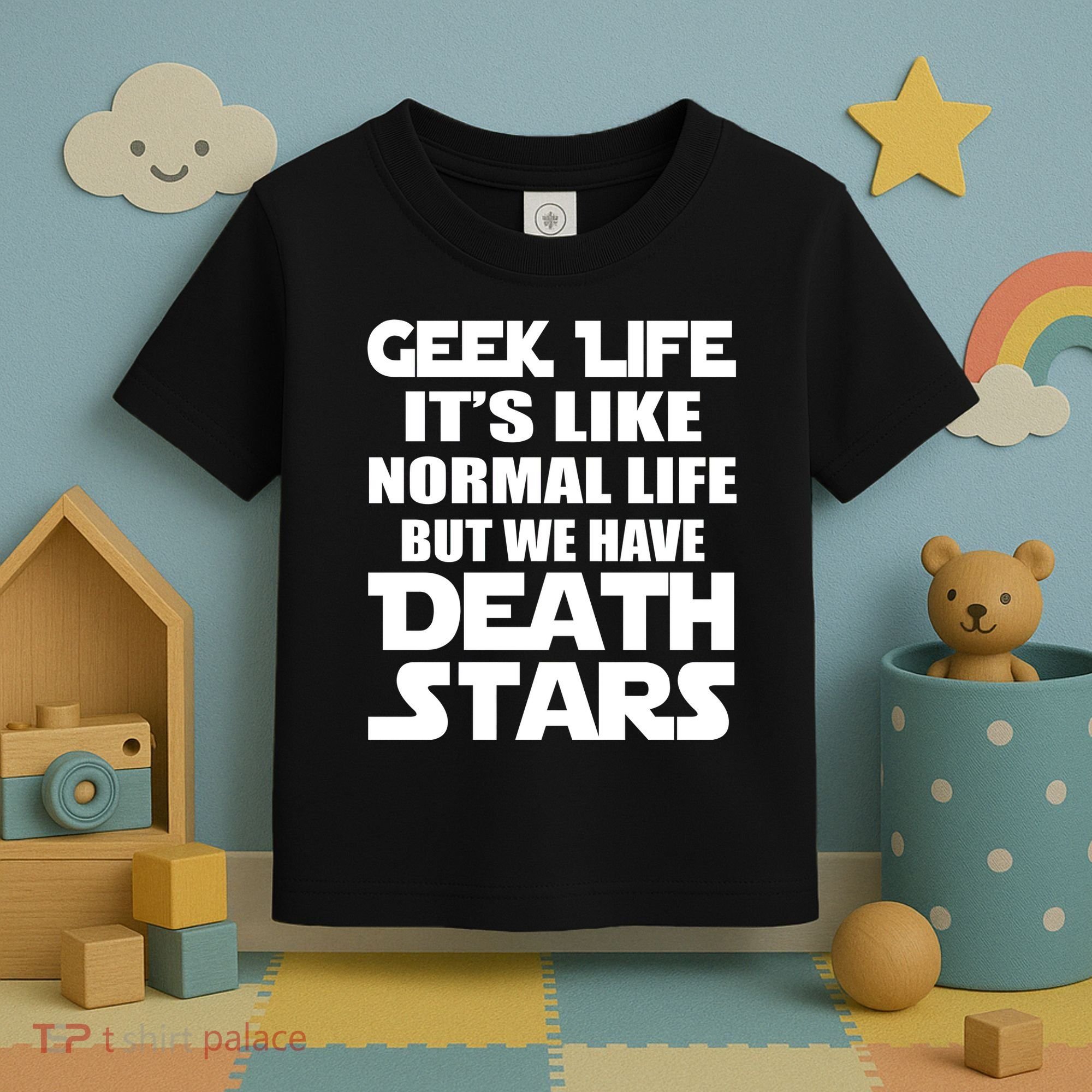 Geek Life Is Normal But We Have Death Stars Toddler T-Shirt