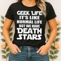 Geek Life Is Normal But We Have Death Stars Women's T-Shirt thumb 2