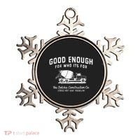 Good Enough For Who ItS For You Betcha Construction Ornament thumb 0