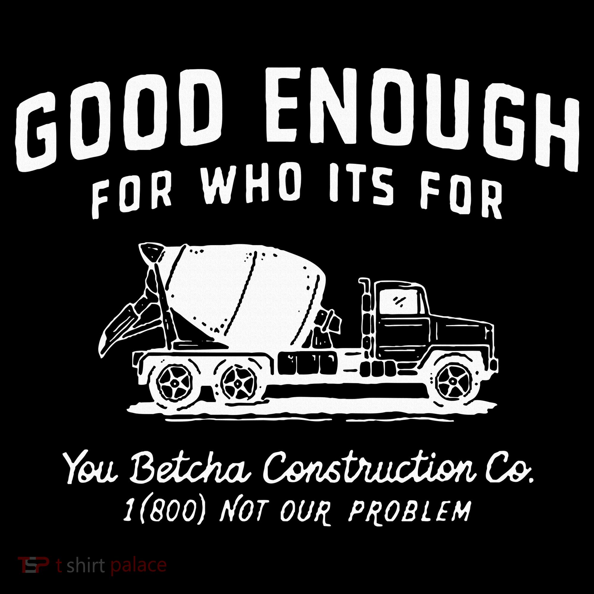 Good Enough For Who ItS For You Betcha Construction Doggie Tank