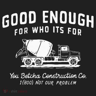 Good Enough For Who ItS For You Betcha Construction 15oz Campfire Ceramic Mug