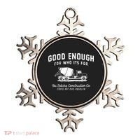 Good Enough For Who ItS For You Betcha Construction Ornament thumb 0
