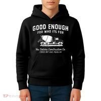 Good Enough For Who ItS For You Betcha Construction Kids Hoodie thumb 4