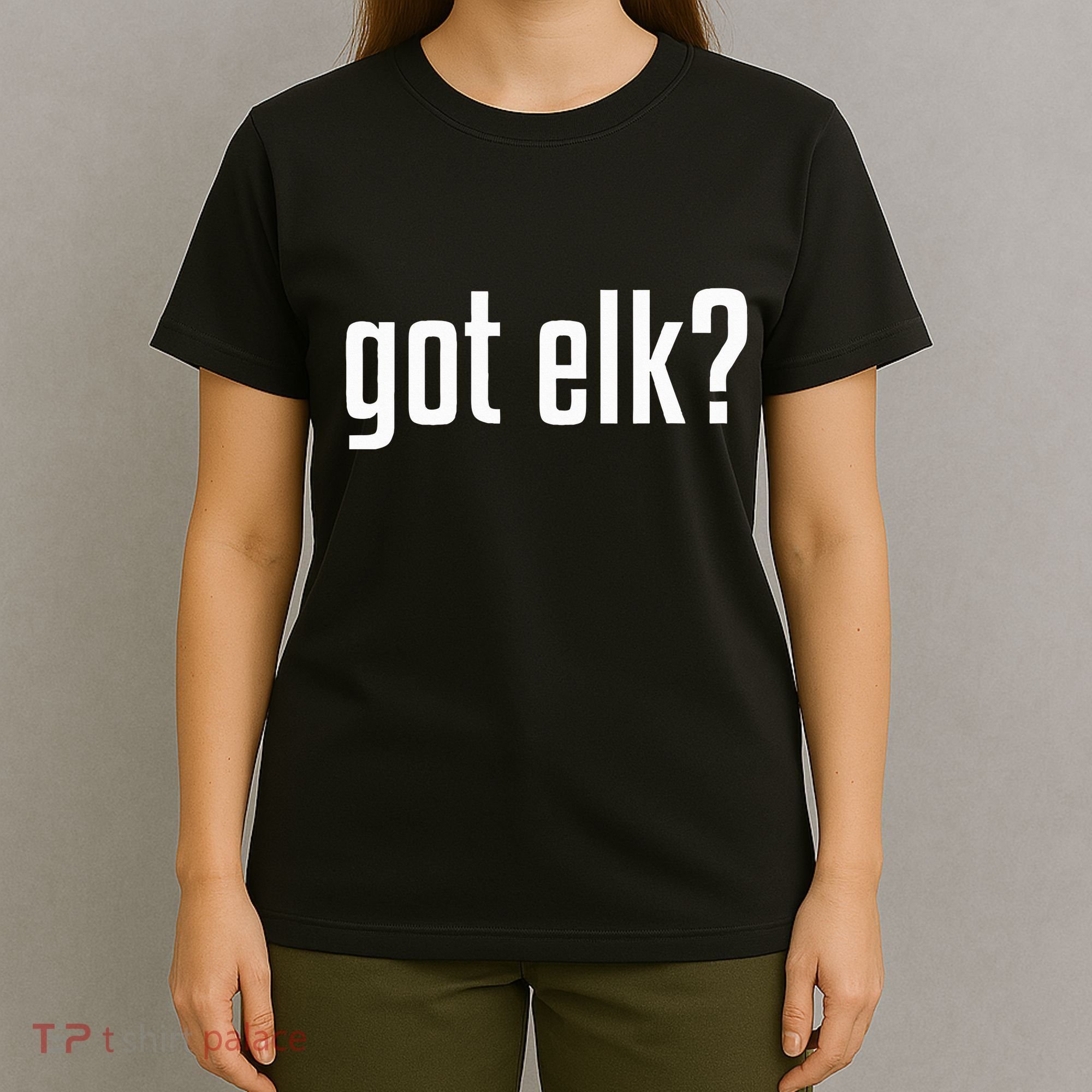 Got Elk Got Elk T-Shirt