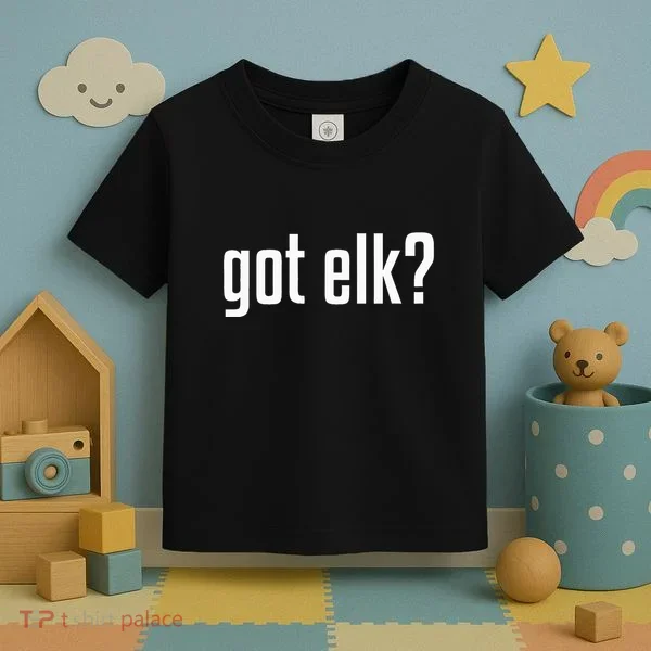 Got Elk Got Elk Toddler T-Shirt