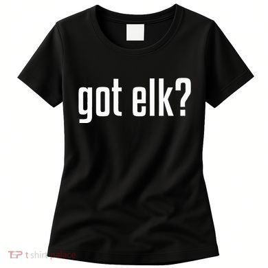 Got Elk Got Elk Women's T-Shirt