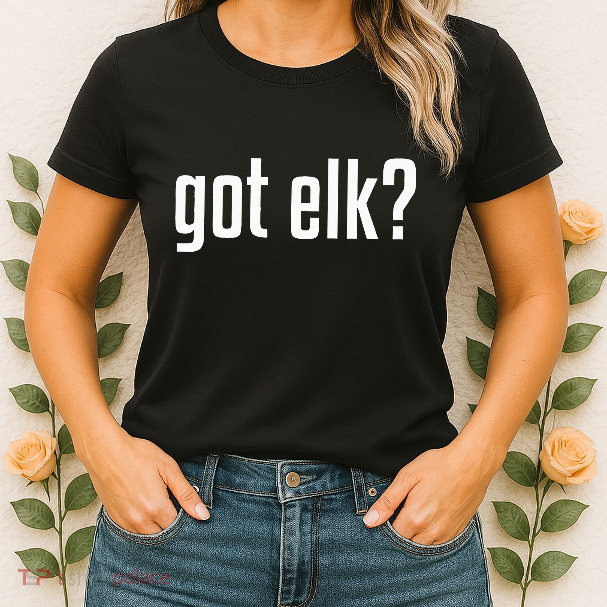 Got Elk Got Elk Women's T-Shirt