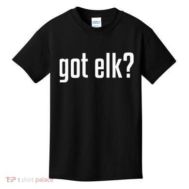 Got Elk Got Elk Kids T-Shirt