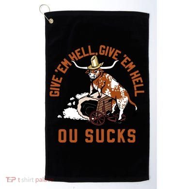 Give Em Hell Give Em Hell Ou Sucks Golf Towel