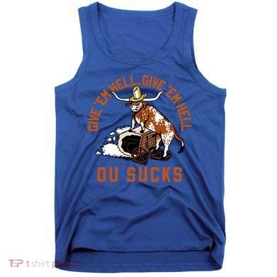 Give Em Hell Give Em Hell Ou Sucks Tank Top
