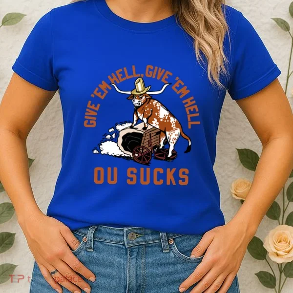 Give Em Hell Give Em Hell Ou Sucks Women's T-Shirt