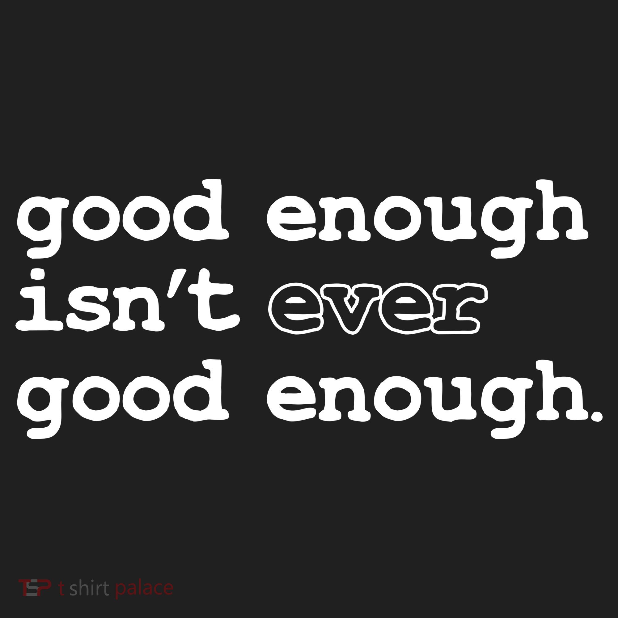 Good Enough Isn't Ever Good Enough Quote Beanie