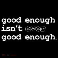 Good Enough Isn't Ever Good Enough Quote Women's Tank Top thumb 5