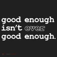 Good Enough Isn't Ever Good Enough Quote Hat thumb 2