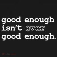 Good Enough Isn't Ever Good Enough Quote Toddler Hoodie thumb 2