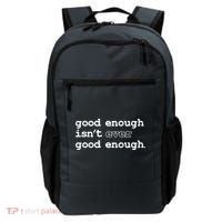 Good Enough Isn't Ever Good Enough Quote Backpack thumb 0