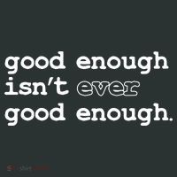 Good Enough Isn't Ever Good Enough Quote Women's T-Shirt thumb 6