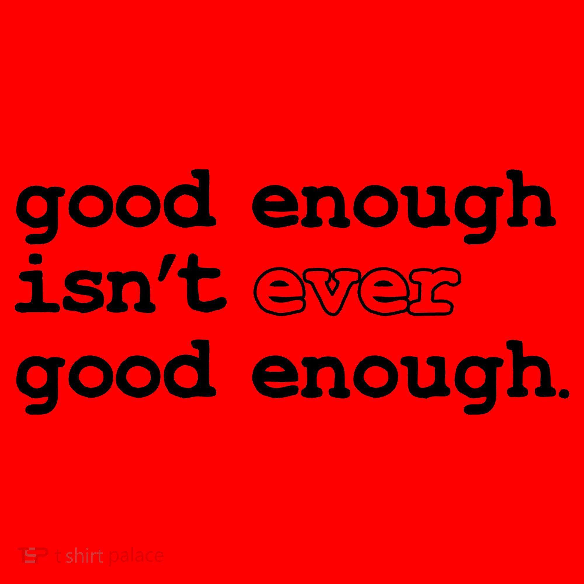 Good Enough Isn't Ever Good Enough Quote Santa Hat