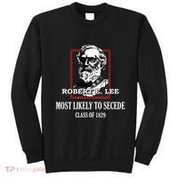 General E Lee Gettysburg Most Likely To Secede Robert E Lee Sweatshirt thumb 0