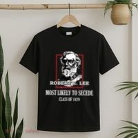 General E Lee Gettysburg Most Likely To Secede Robert E Lee T-Shirt thumb 2