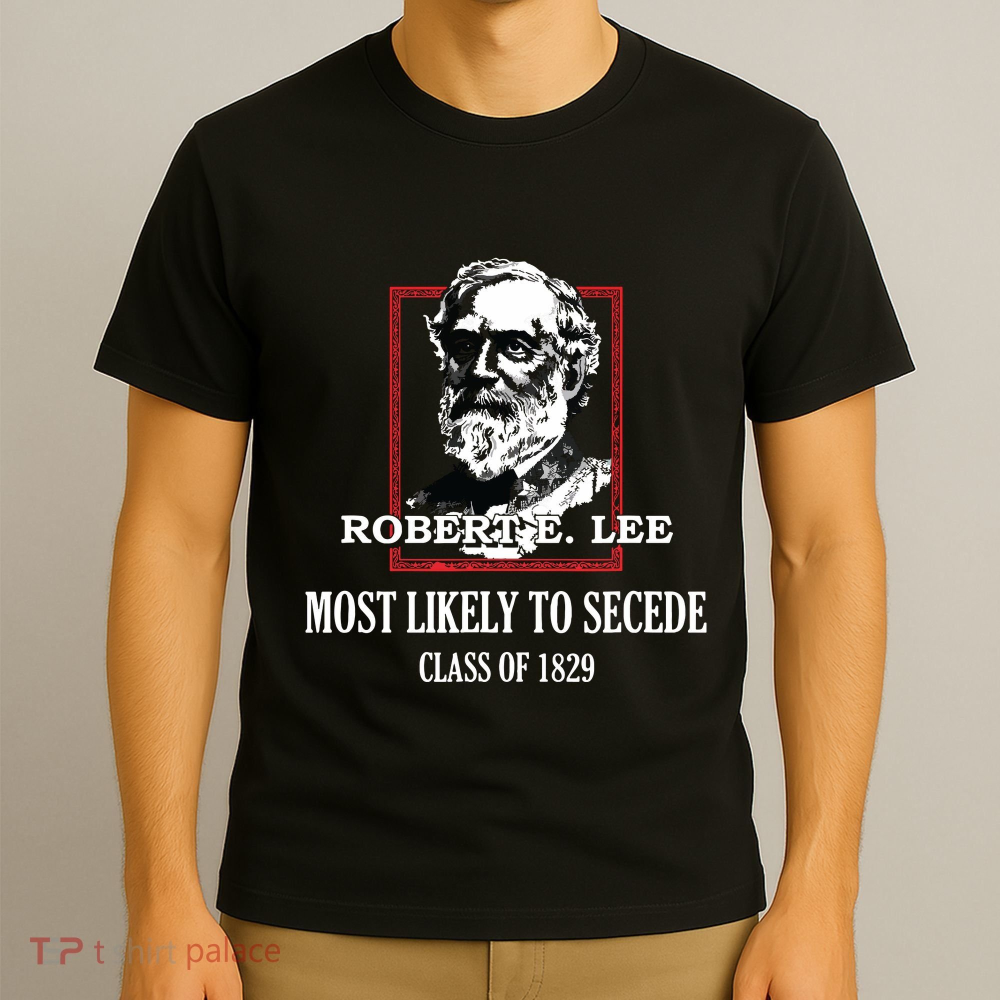 General E Lee Gettysburg Most Likely To Secede Robert E Lee T-Shirt