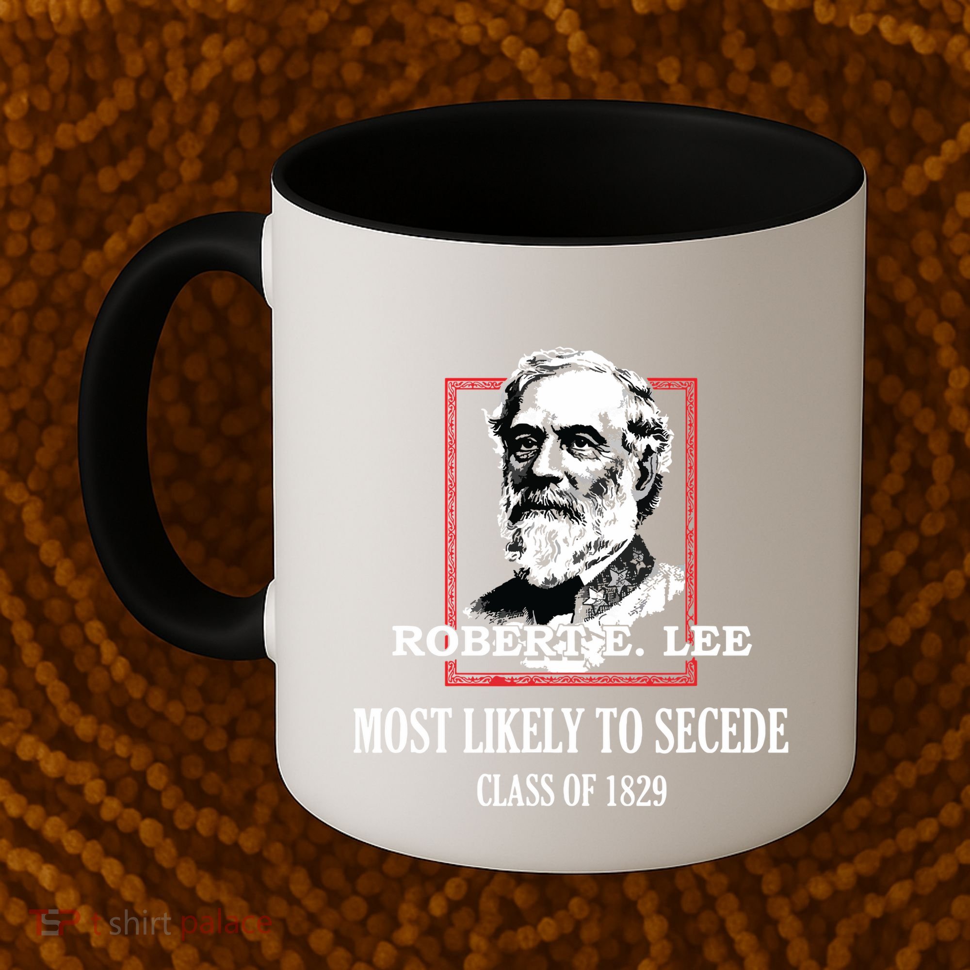 General E Lee Gettysburg Most Likely To Secede Robert E Lee Coffee Mug