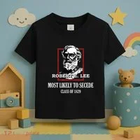 General E Lee Gettysburg Most Likely To Secede Robert E Lee Toddler T-Shirt thumb 3