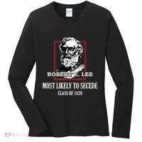 General E Lee Gettysburg Most Likely To Secede Robert E Lee Women's Long Sleeve Shirt thumb 0