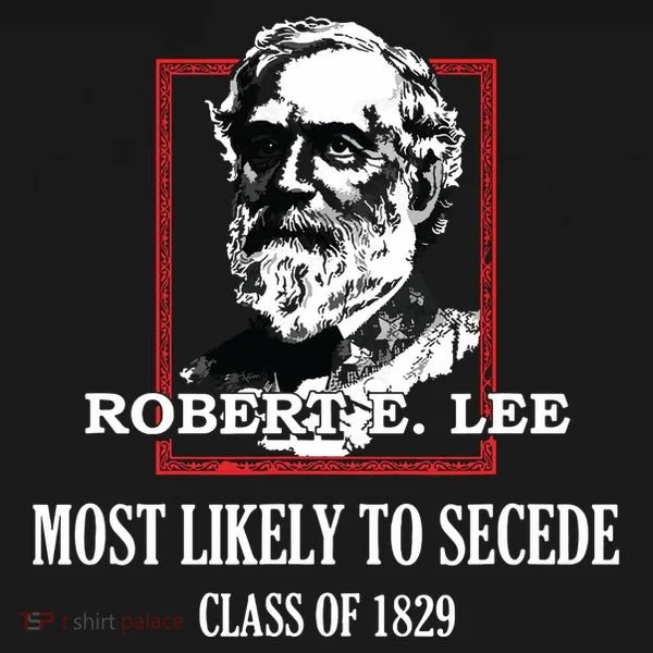 General E Lee Gettysburg Most Likely To Secede Robert E Lee Women's T-Shirt