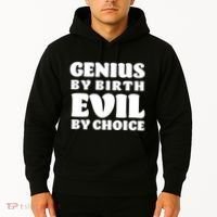 Genius By Birth Evil By Choice Hoodie thumb 2