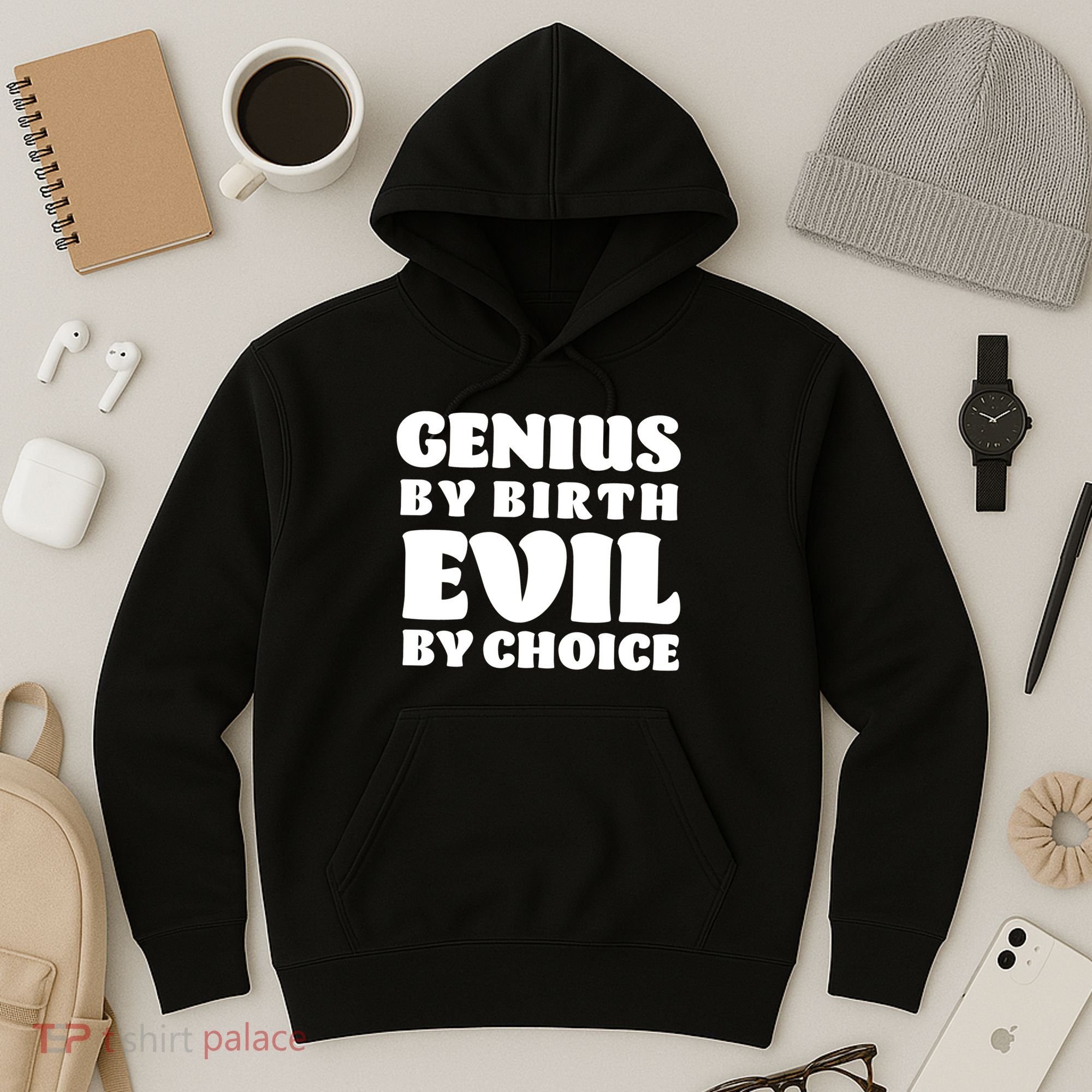 Genius By Birth Evil By Choice Hoodie