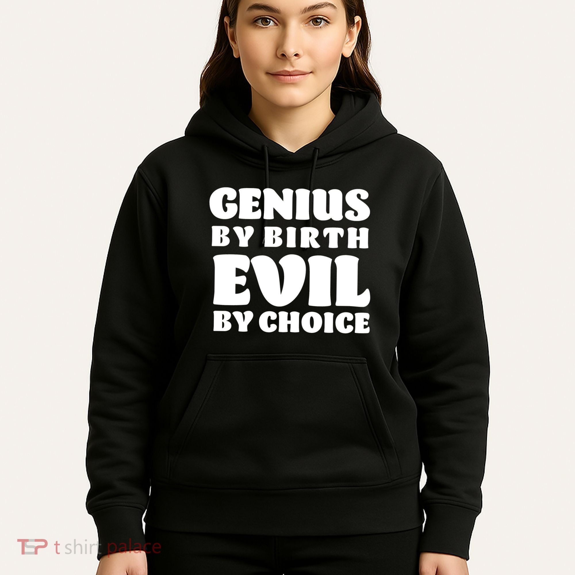 Genius By Birth Evil By Choice Hoodie