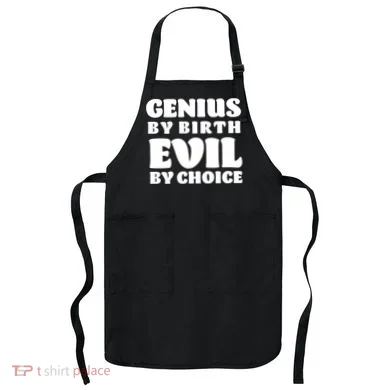 Genius By Birth Evil By Choice Apron