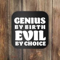 Genius By Birth Evil By Choice Coaster thumb 0