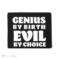 Genius By Birth Evil By Choice Mousepad thumb 0
