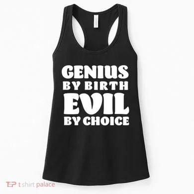 Genius By Birth Evil By Choice Women's Tank Top