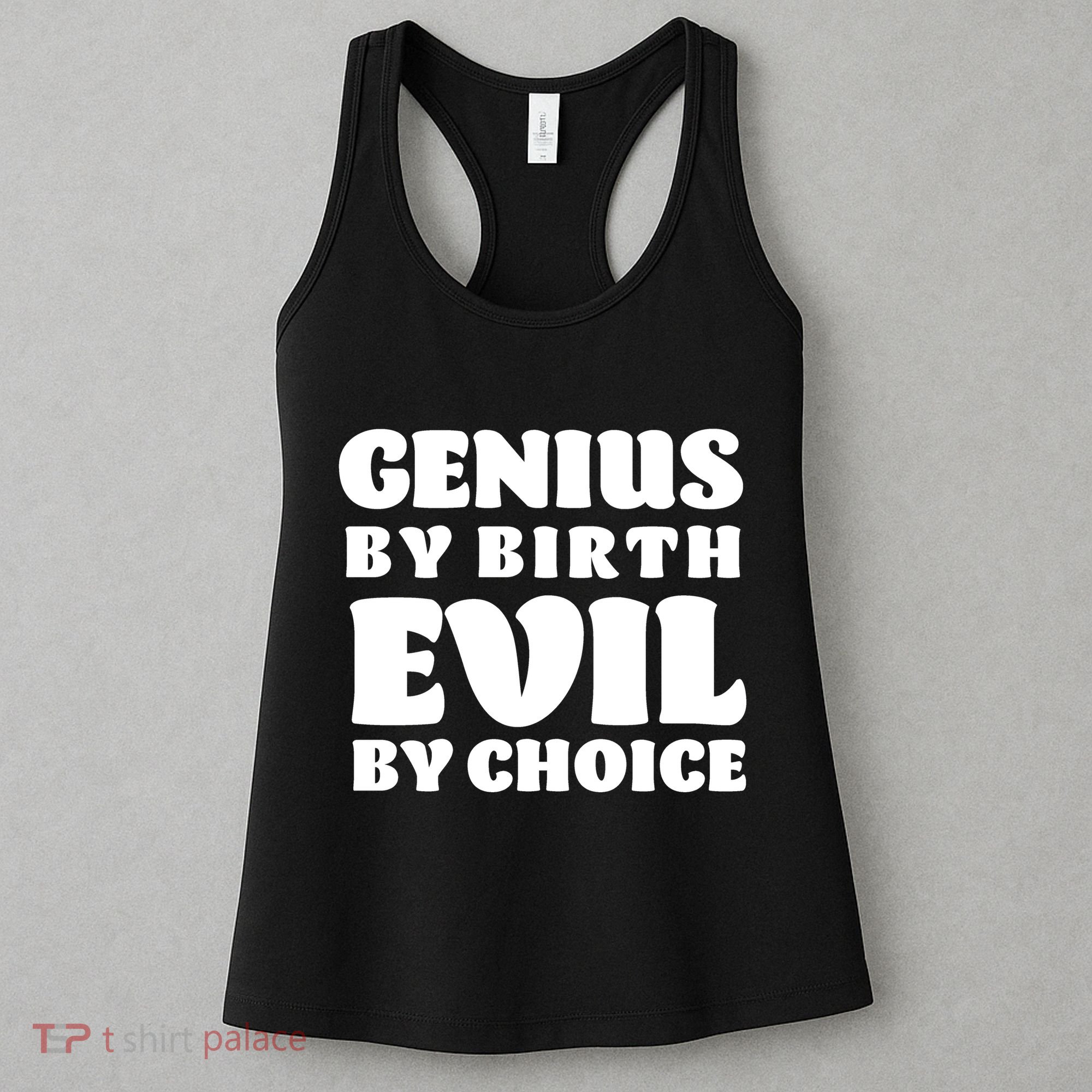 Genius By Birth Evil By Choice Women's Tank Top