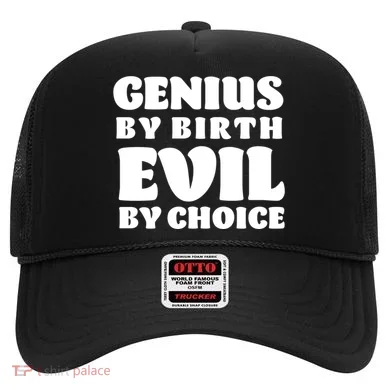 Genius By Birth Evil By Choice Hat