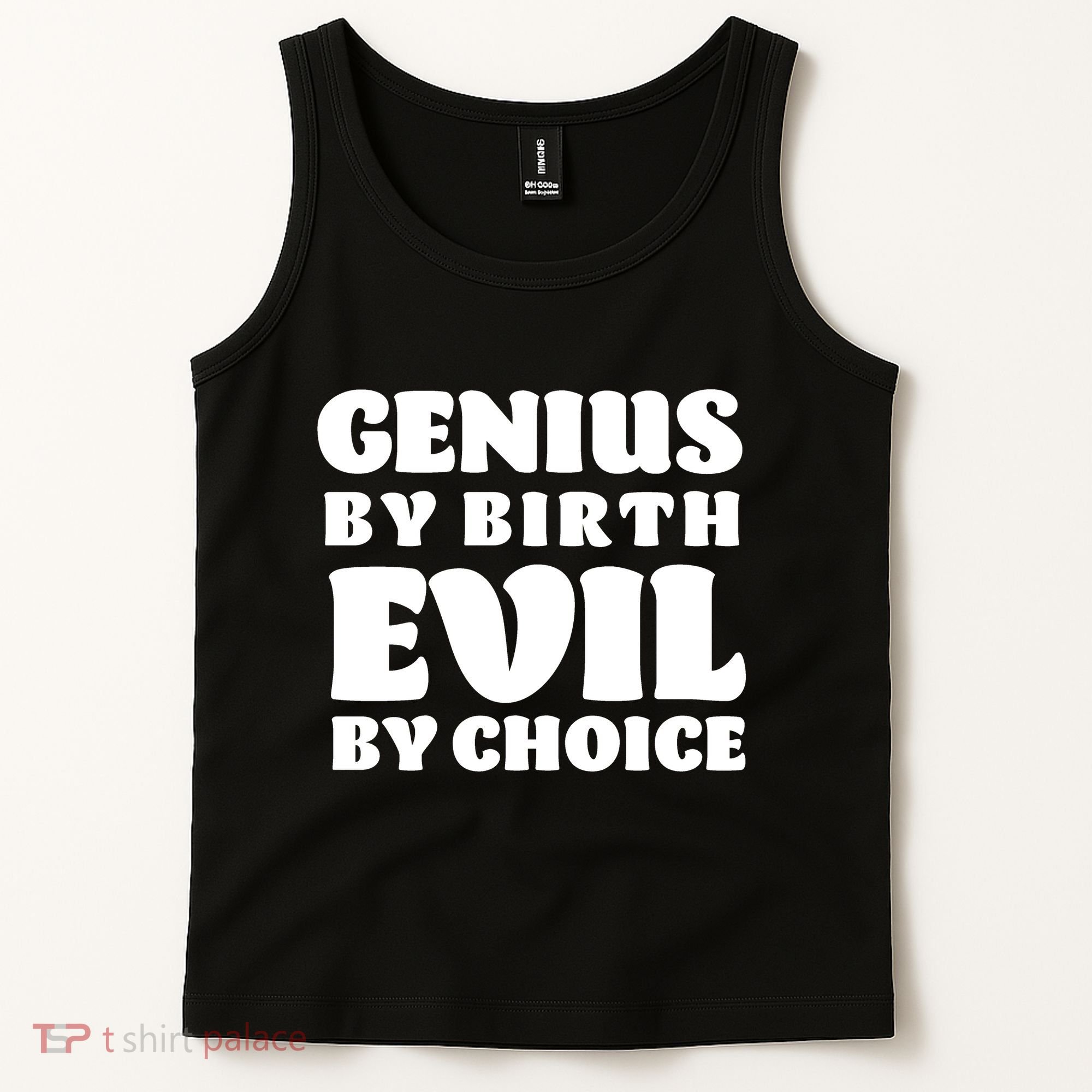 Genius By Birth Evil By Choice Tank Top