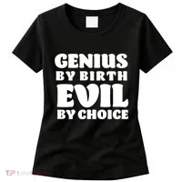 Genius By Birth Evil By Choice Women's T-Shirt thumb 0