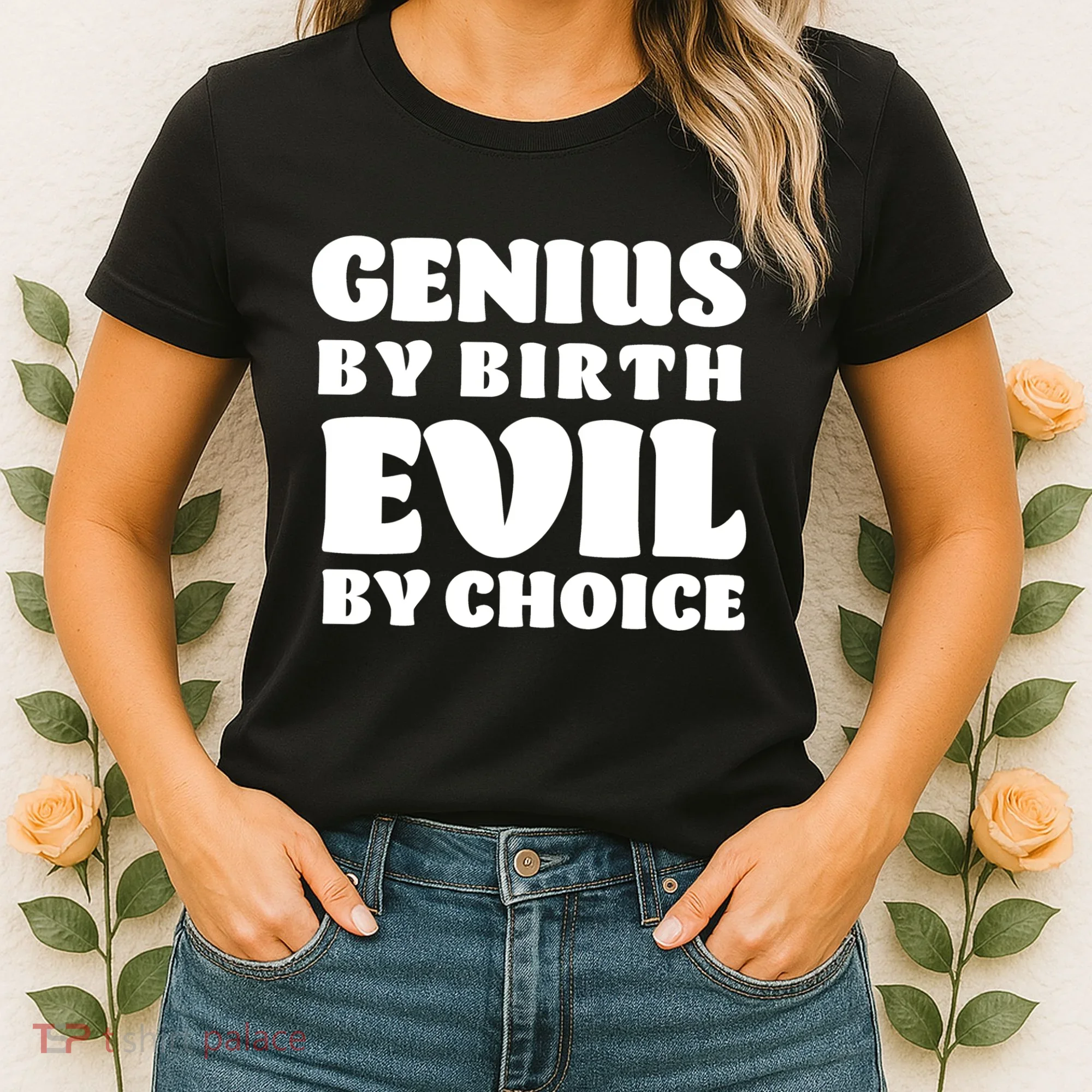 Genius By Birth Evil By Choice Women's T-Shirt