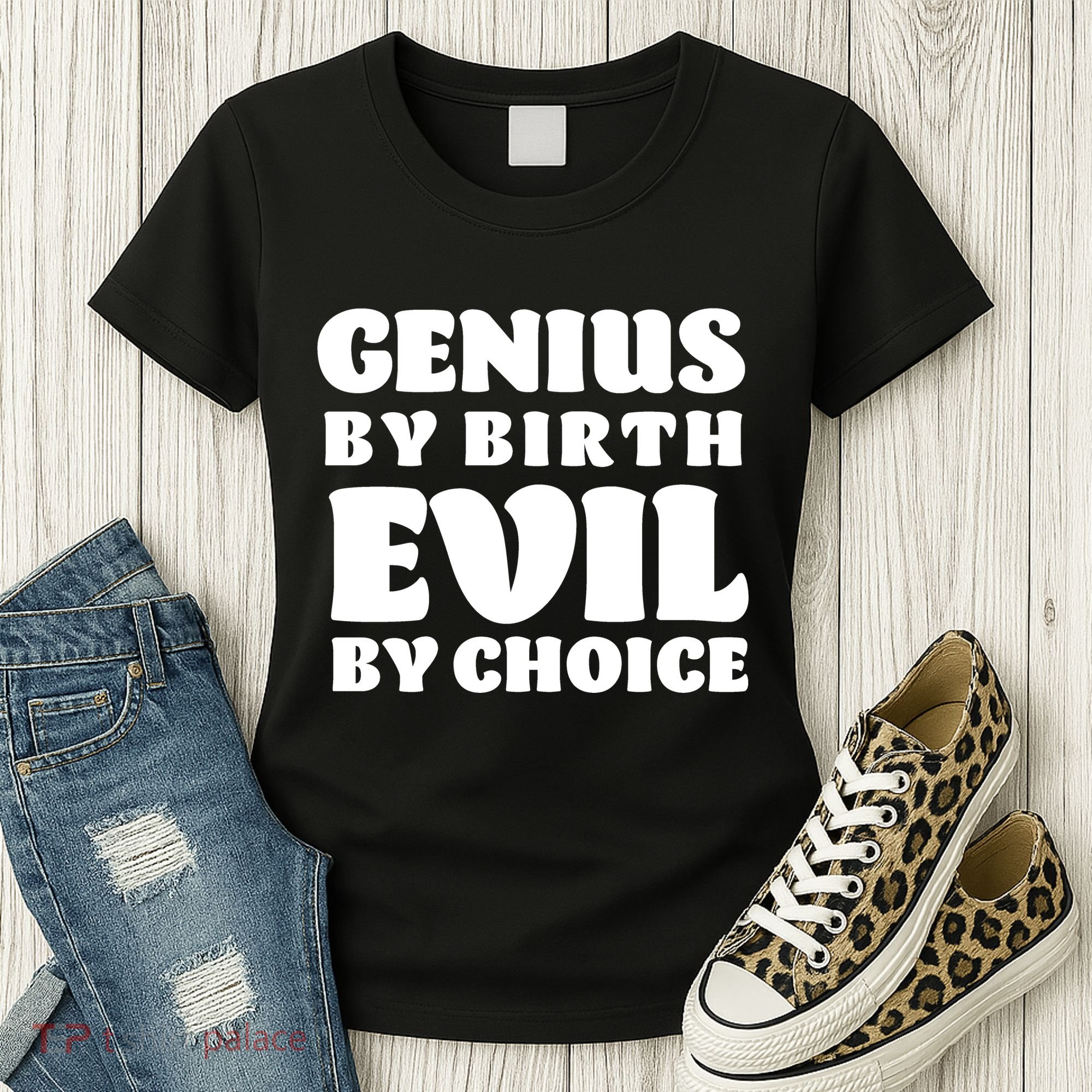 Genius By Birth Evil By Choice Women's T-Shirt