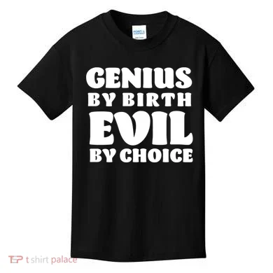 Genius By Birth Evil By Choice Kids T-Shirt