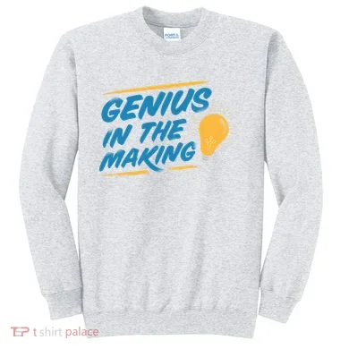 Genius In The Making Sweatshirt