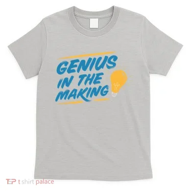 Genius In The Making T-Shirt