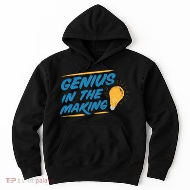 Genius In The Making Hoodie