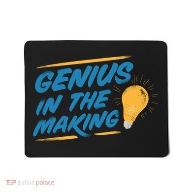 Genius In The Making Mousepad